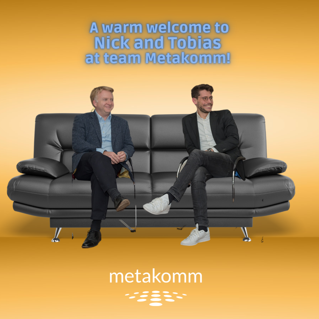 Welcome Nick and Tobias to the team Metakomm